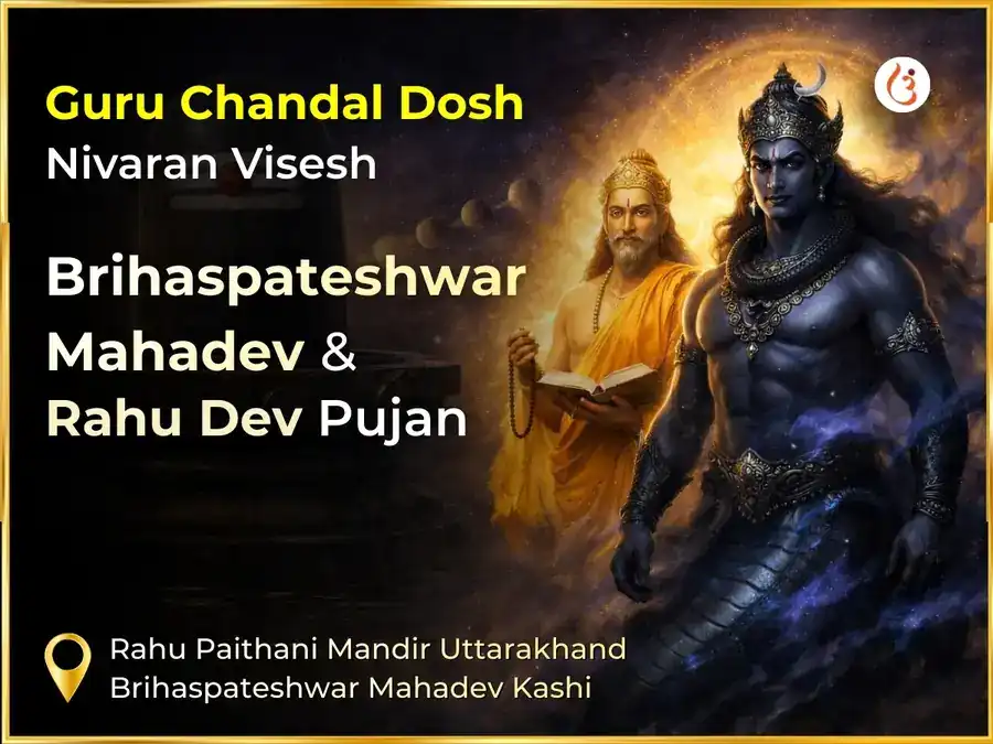 Guru Chandal Dosh Nivaran Visesh Puja Rahu Paithani Uttarakhand & Brihaspateshwar Mahadev Kashi puja image 1