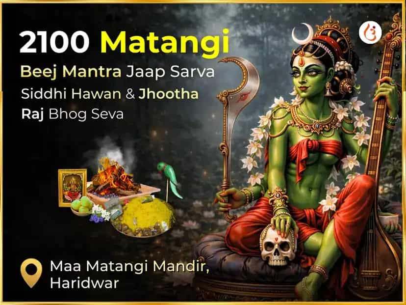 2100 Matangi Beej Mantra Jaap Sarva Siddhi Hawan & Jhootha Raj Bhog Seva puja image 1