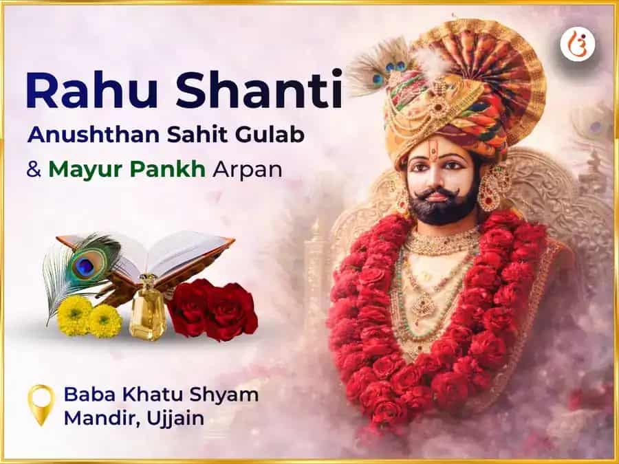 Khatu Shyam Rahu Shanti Anushthan Sahit  Gulab & Morpankh Arpan puja image 1