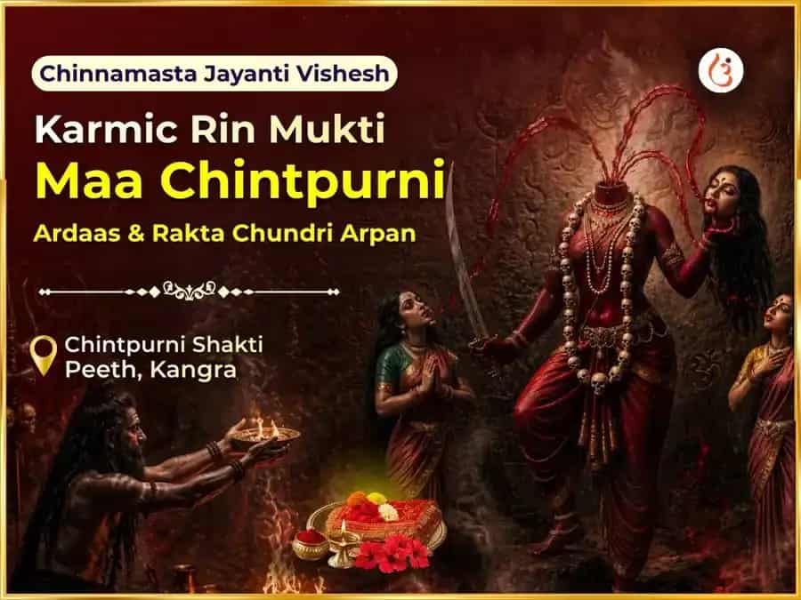 Chinnamasta Jayanti Vishesh Karmic Rin Mukti Maa Chintpurni Ardaas & Rakta Chundri Arpan puja image 1