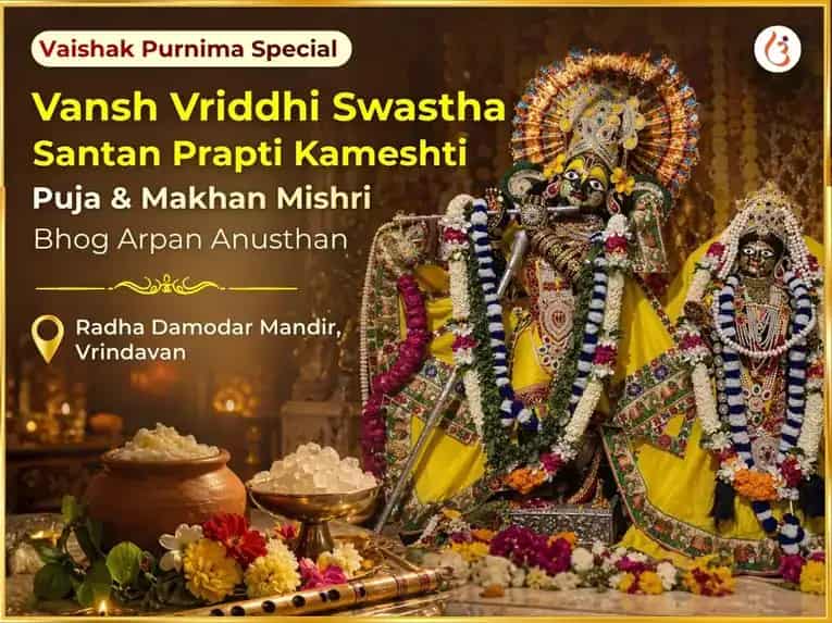 Vaishak Purnima Special Vansh Vriddhi Swastha Santan Prapti Kameshti Puja & Makhan Mishri Bhog Arpan puja image 1