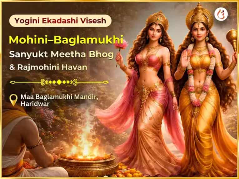 Yogini Ekadashi Special Mohini–Baglamukhi Sanyukt Meetha Bhog & Rajmohini Havan puja image 1