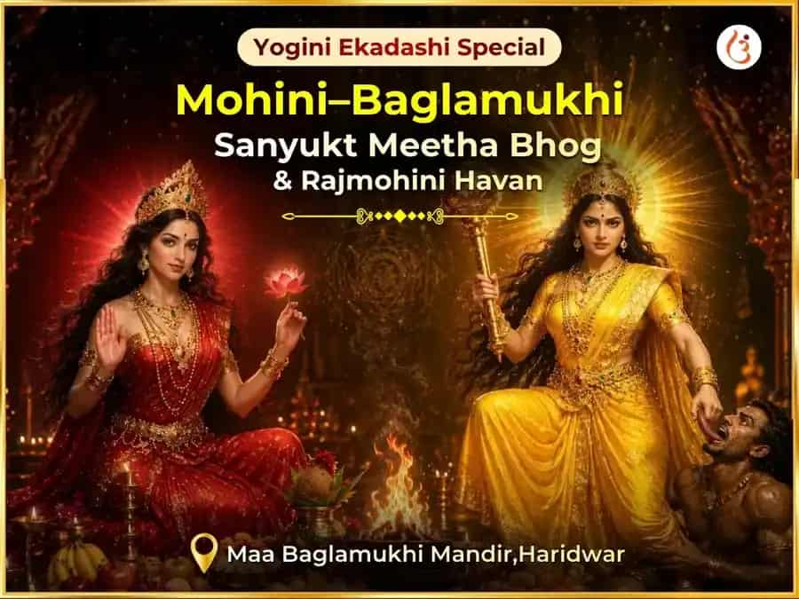 Yogini Ekadashi Special Mohini–Baglamukhi Sanyukt Meetha Bhog & Rajmohini Havan puja image 1