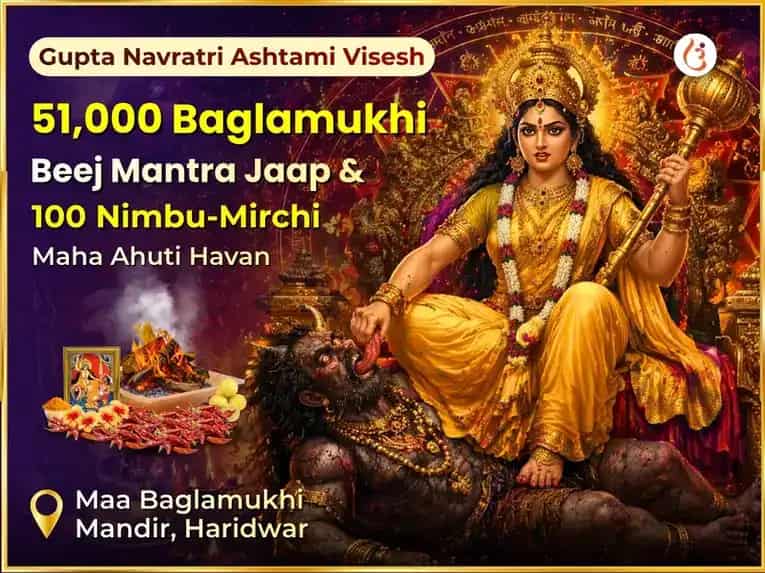Gupta Navratri Ashtami Visesh 51,000 Baglamukhi Beej Mantra Jaap & 100 Nimbu-Mirchi Maha Ahuti Havan puja image 1