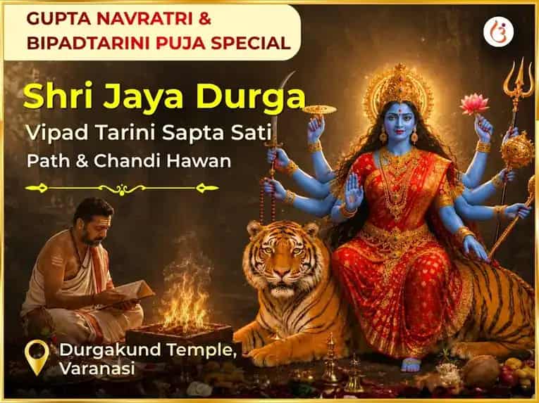 Gupta Navratri & Bipadtarini Puja Special Shri Jaya Durga Vipad Tarini Sapta Sati Path & Chandi Hawan puja image 1