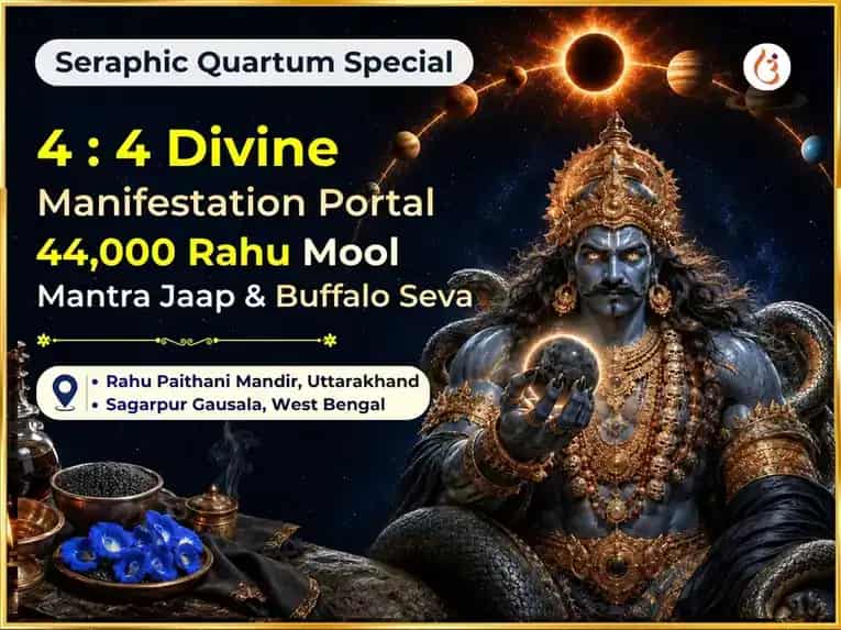 Seraphic Quartum  4:4 Divine Manifestation Portal Special 44,000 Rahu Mool Mantra Jaap & Buffalo Seva  puja image 1
