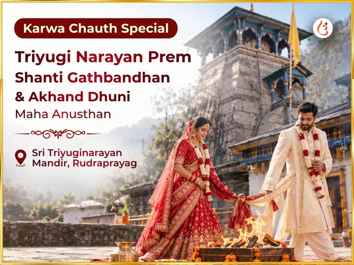 Karwa Chauth Special Triyugi Narayan Prem Shanti Gathbandhan & Akhand Dhuni Maha Anusthan puja image 1