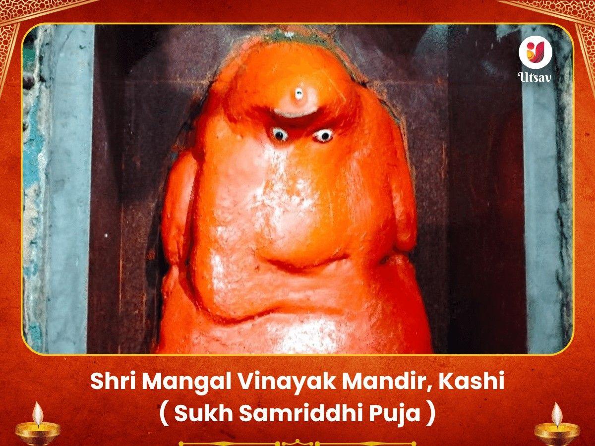 Mangal Vinayak Mandir, Kashi - Dhan Sukh Samridhi Puja Utsav Kriya