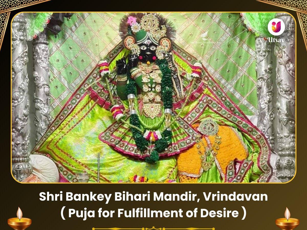 Shri Bankey Bihari Mandir Vrindavan - Puja for Fullfillment of Desires Utsav Kriya